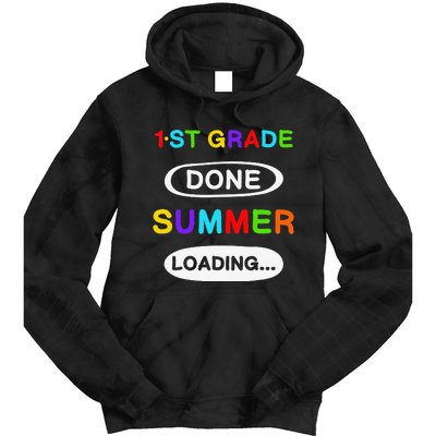 1st Grade Graduation 1st Grade Done Summer Loading Tie Dye Hoodie