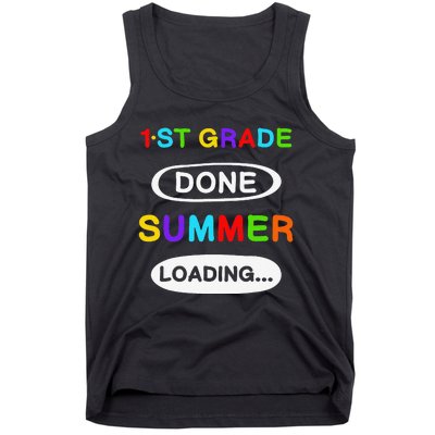 1st Grade Graduation 1st Grade Done Summer Loading Tank Top