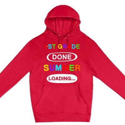 1st Grade Graduation 1st Grade Done Summer Loading Premium Pullover Hoodie