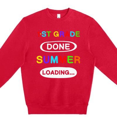 1st Grade Graduation 1st Grade Done Summer Loading Premium Crewneck Sweatshirt