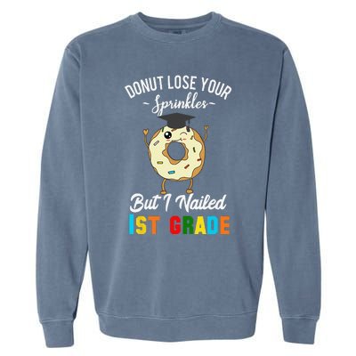 1st Grade Graduation Donut Funny Quote First Grader Garment-Dyed Sweatshirt