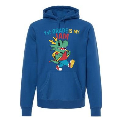 1St Grade Is My Jam First Grade Drag To School Gift Premium Hoodie