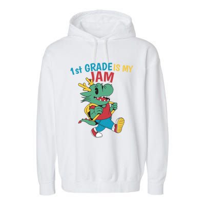 1St Grade Is My Jam First Grade Drag To School Gift Garment-Dyed Fleece Hoodie