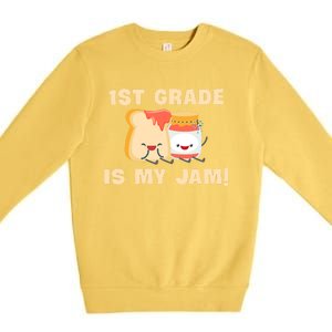 1St Grade Is My Jam Funny 1St Grade Teachers Cool Gift Premium Crewneck Sweatshirt