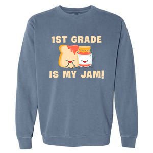 1St Grade Is My Jam Funny 1St Grade Teachers Cool Gift Garment-Dyed Sweatshirt