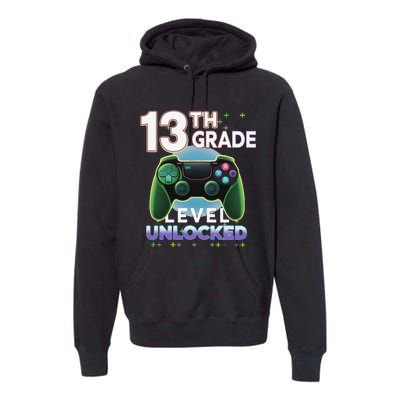 13th Grade Level Unlocked Video Gamer Teenager Birthday Premium Hoodie