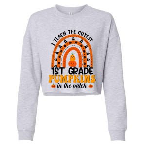 1St Grade Rainbow Teacher I Teach The Cutest Pumpkins Gift Cropped Pullover Crew