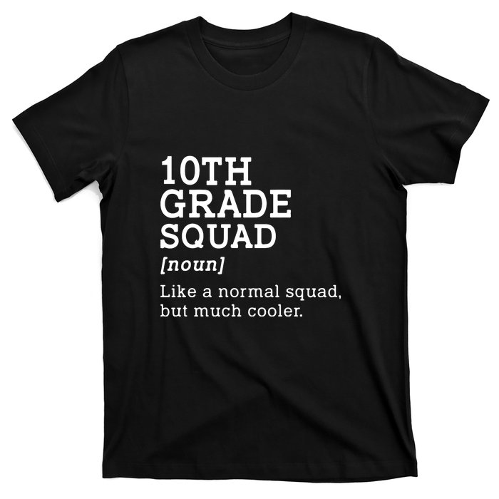 10th Grade Squad Back To School Gift Teacher Tenth Grade Team Gift T-Shirt