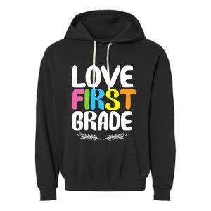 1St Grade Teacher Appreciation Love First Grade Gift Garment-Dyed Fleece Hoodie