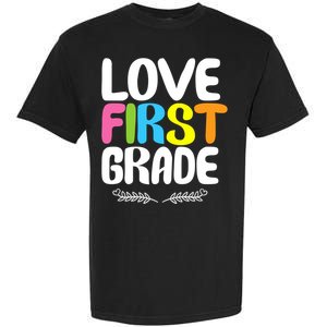 1St Grade Teacher Appreciation Love First Grade Gift Garment-Dyed Heavyweight T-Shirt