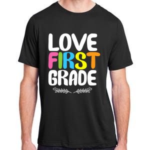 1St Grade Teacher Appreciation Love First Grade Gift Adult ChromaSoft Performance T-Shirt