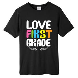 1St Grade Teacher Appreciation Love First Grade Gift Tall Fusion ChromaSoft Performance T-Shirt