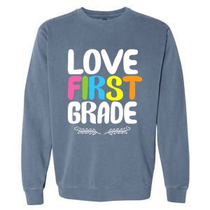 1St Grade Teacher Appreciation Love First Grade Gift Garment-Dyed Sweatshirt