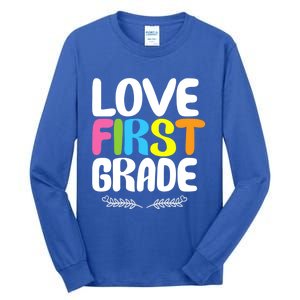 1St Grade Teacher Appreciation Love First Grade Gift Tall Long Sleeve T-Shirt