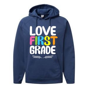 1St Grade Teacher Appreciation Love First Grade Gift Performance Fleece Hoodie