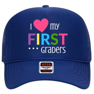 1St Grade Teacher I Love My First Graders Gift High Crown Mesh Back Trucker Hat