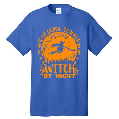 10Th Grade Teacher By Day Witch By Night Funny Halloween Gift Tall T-Shirt