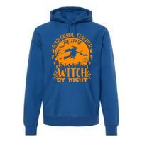 10Th Grade Teacher By Day Witch By Night Funny Halloween Gift Premium Hoodie