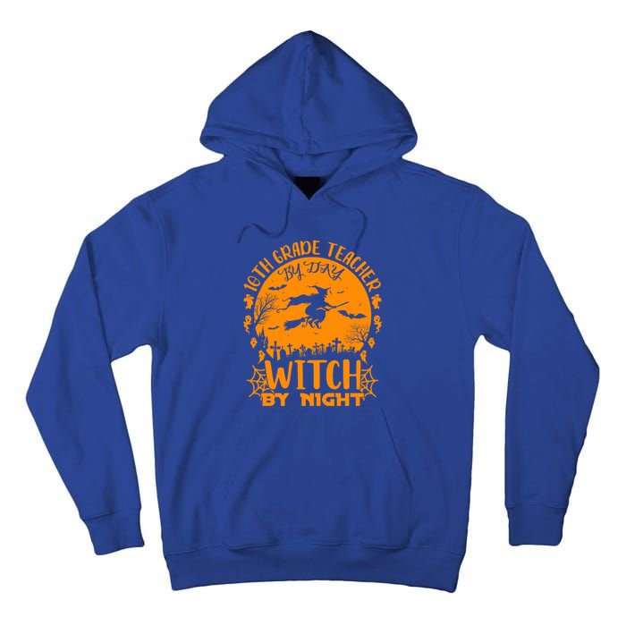 10Th Grade Teacher By Day Witch By Night Funny Halloween Gift Tall Hoodie