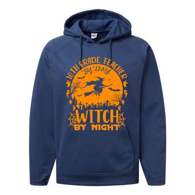 10Th Grade Teacher By Day Witch By Night Funny Halloween Gift Performance Fleece Hoodie