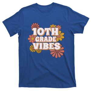 10Th Grade Vibes Great Gift Tenth Grade Retro Floral Teachers Funny Gift T-Shirt