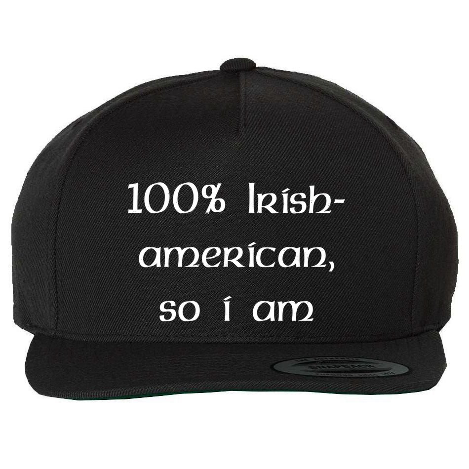 100% Irish American So I Am St Patricks Day Wool Snapback Cap