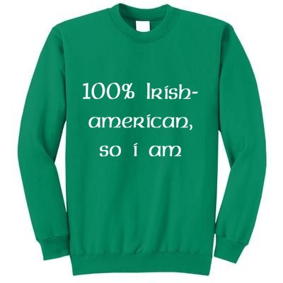 100% Irish American So I Am St Patricks Day Sweatshirt