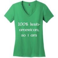 100% Irish American So I Am St Patricks Day Women's V-Neck T-Shirt