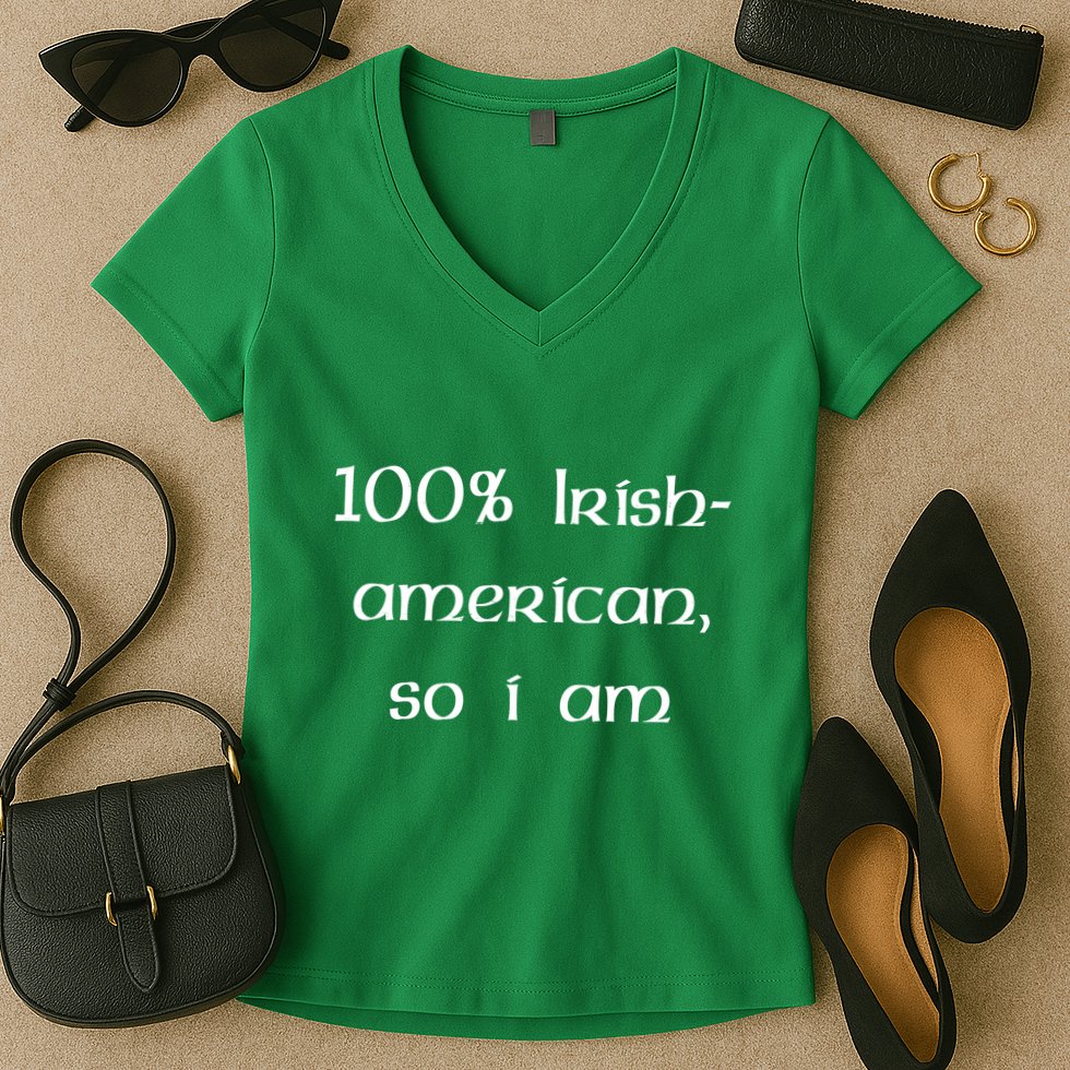 100% Irish American So I Am St Patricks Day Women's V-Neck T-Shirt