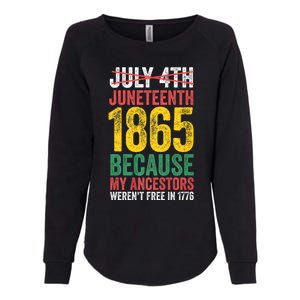 1865 Is Freedom Day My Ancestors Not Free In 1776 Juneteenth Womens California Wash Sweatshirt