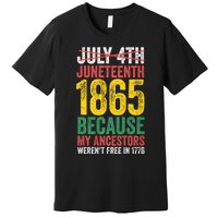 1865 Is Freedom Day My Ancestors Not Free In 1776 Juneteenth Premium T-Shirt