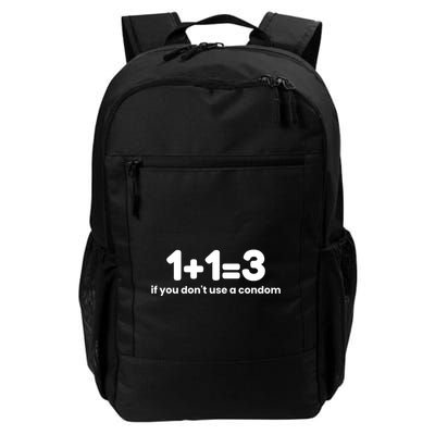 1+1=3 If You DonT Use A Condom Daily Commute Backpack