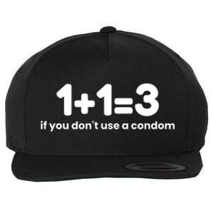 1+1=3 If You DonT Use A Condom Wool Snapback Cap