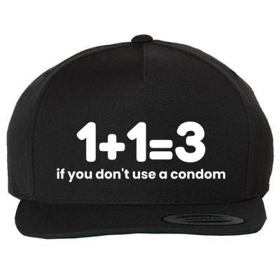 1+1=3 If You DonT Use A Condom Wool Snapback Cap