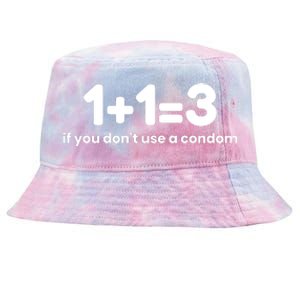 1+1=3 If You DonT Use A Condom Tie-Dyed Bucket Hat