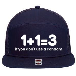 1+1=3 If You DonT Use A Condom 7 Panel Mesh Trucker Snapback Hat