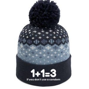 1+1=3 If You DonT Use A Condom The Baniff Cuffed Pom Beanie