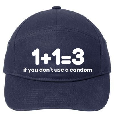 1+1=3 If You DonT Use A Condom 7-Panel Snapback Hat