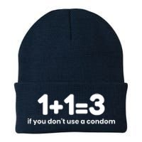 1+1=3 If You DonT Use A Condom Knit Cap Winter Beanie