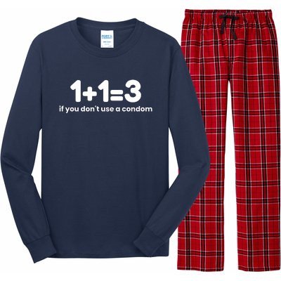 1+1=3 If You DonT Use A Condom Long Sleeve Pajama Set