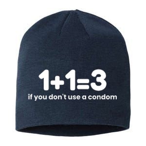 1+1=3 If You DonT Use A Condom Sustainable Beanie