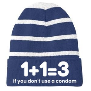 1+1=3 If You DonT Use A Condom Striped Beanie with Solid Band