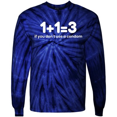 1+1=3 If You DonT Use A Condom Tie-Dye Long Sleeve Shirt