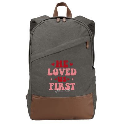 1 John 4 19 He Loved Us First Cotton Canvas Backpack