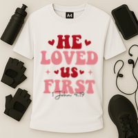 1 John 4 19 He Loved Us First Performance Shirt