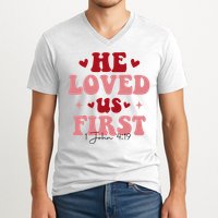 1 John 4 19 He Loved Us First V-Neck T-Shirt