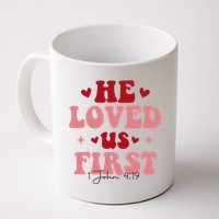 1 John 4 19 He Loved Us First Mug