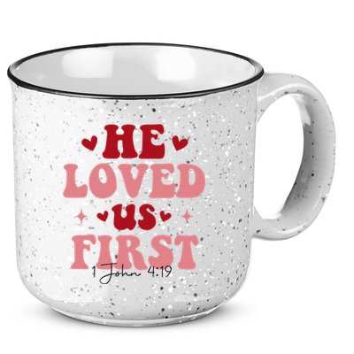 1 John 4 19 He Loved Us First 15oz Campfire Ceramic Mug