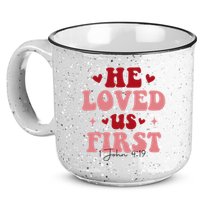 1 John 4 19 He Loved Us First 15oz Campfire Ceramic Mug