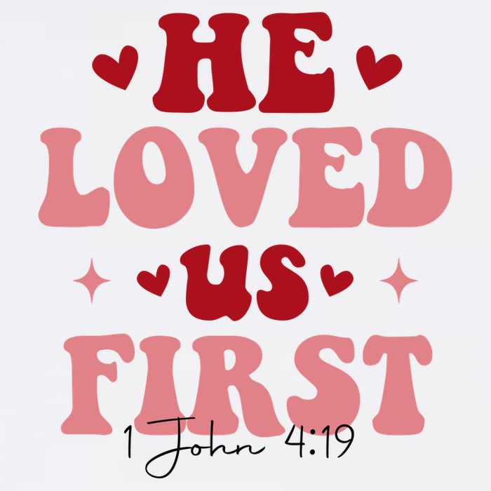1 John 4 19 He Loved Us First Poster